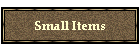 Small Items